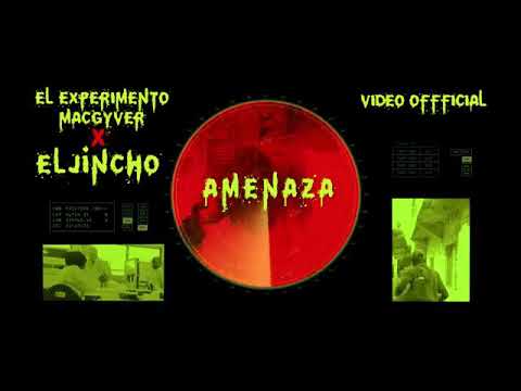 El jincho ft El experimento  Amenza