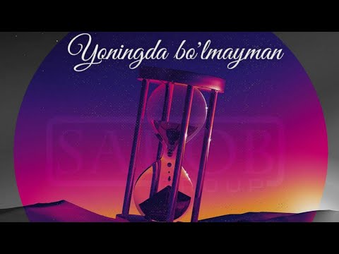 🎵 Sarob Guruhi - Yoningda bo'lmayman