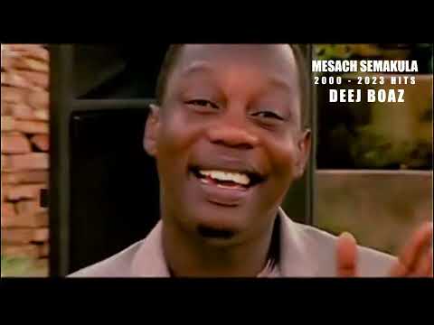 THE BEST OF MESACH SEMAKULA 2000-2023 HITS BY DEEJ BOAZ (Official Video) 1080 HD