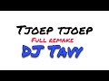 DJ TAVY - TJOEP TJOEP FULL REMAKE ft Bevan Williams