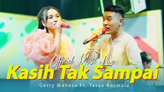 Download lagu Gerry Mahesa Feat. Tasya Rosmala (GERSYA) - KASIH TAK SAMPAI ( Live Music) | OM. NABIELA mp3