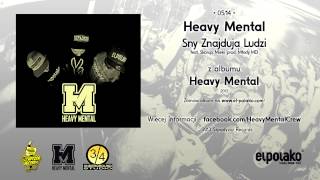 05. Heavy Mental - Sny Znajdują Ludzi feat. Skorup, Mięki
