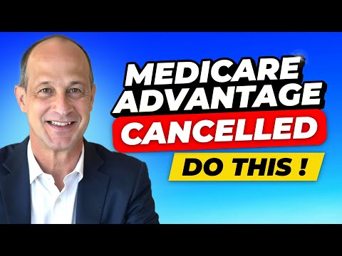 Medicare Advantage Plan Cancelled?