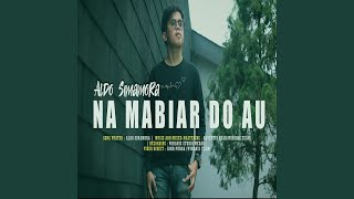 Download lagu NA MABIAR DO AU mp3