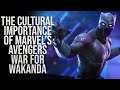The Cultural Importance of Marvel’s Avengers War for Wakanda