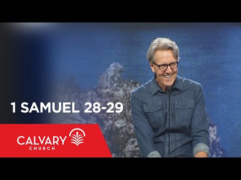 1 Samuel 28-29 - Skip Heitzig