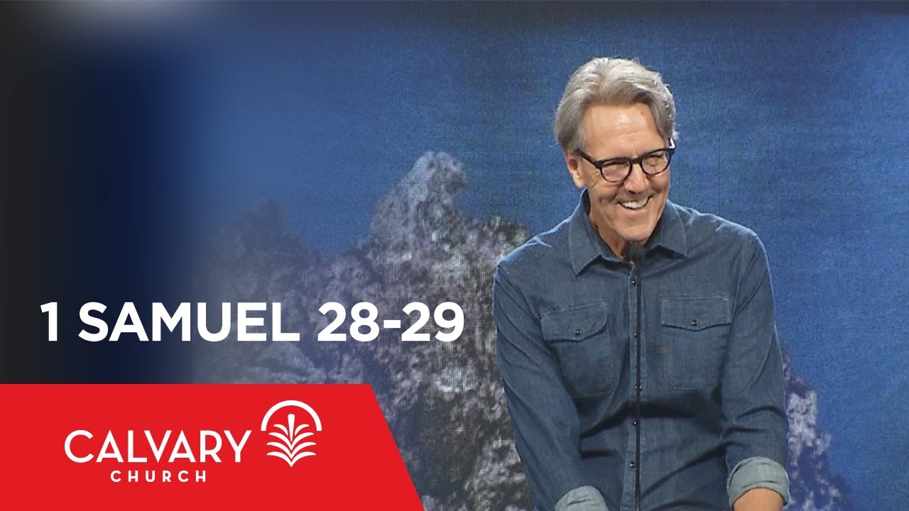 1 Samuel 28-29 - Skip Heitzig