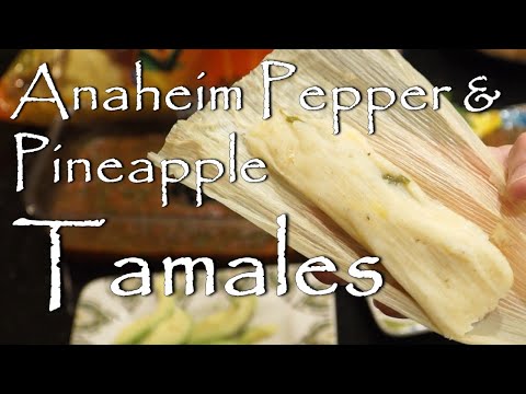 Anaheim Pepper & Pineapple Tamales