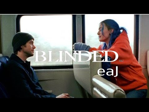 blinded _ eaJ 가사해석_ Eternal Sunshine