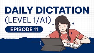 Daily Dictation 11 -  Nghe Chép Chính Tả - LEVEL A1 - Easy Learning English