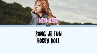 Song Ji Eun - Bobby Doll (바비돌) [Han/Rom/Eng] Lyrics