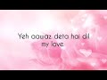 Tum Hi Hamari Ho Manzil My Love Karaoke With Lyrics