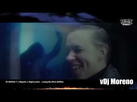 DJ MAGGA-T x Majestic x Nightcrawler - Losing My Mind (ReMix)