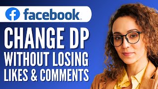 How to Change Facebook Profile Picture Without Losing Likes and Comments (Step by Step Tutorial)