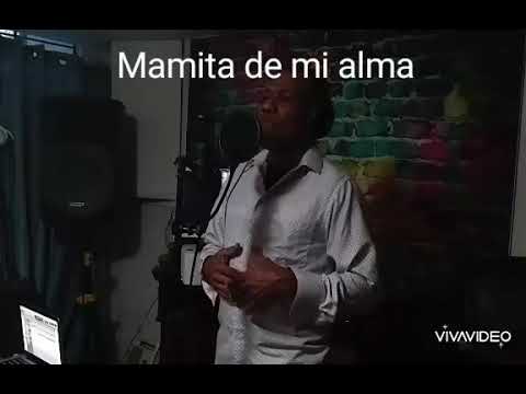 Mamita de mi alma