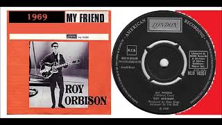 Roy Orbison - My Friend