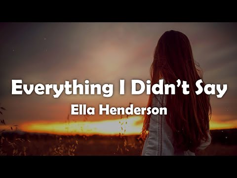 Ella Henderson - Everything I Didn't Say (Lyrics)