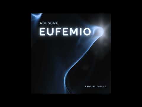 ADESONG - EUFEMIO (Prod. by Dafluz)