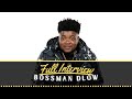 BossMan Dlow Tells His Life Story (Full Interview)