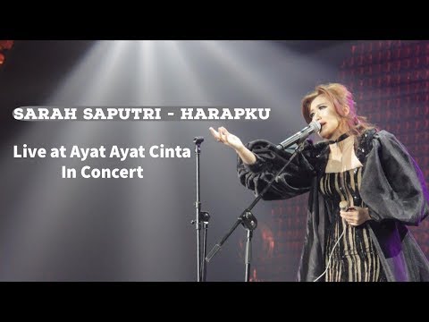 Sarah Saputri - Harapku (Live At Ayat Ayat Cinta In Concert) | Soundtrack Ayat Ayat Cinta 2