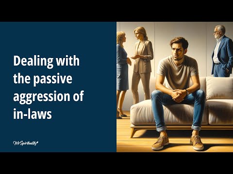 Dealing with the Passive Aggression of In Laws