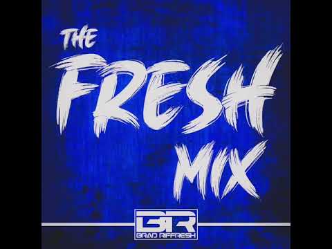 THE FRESH MIX - BRAD RIFFRESH