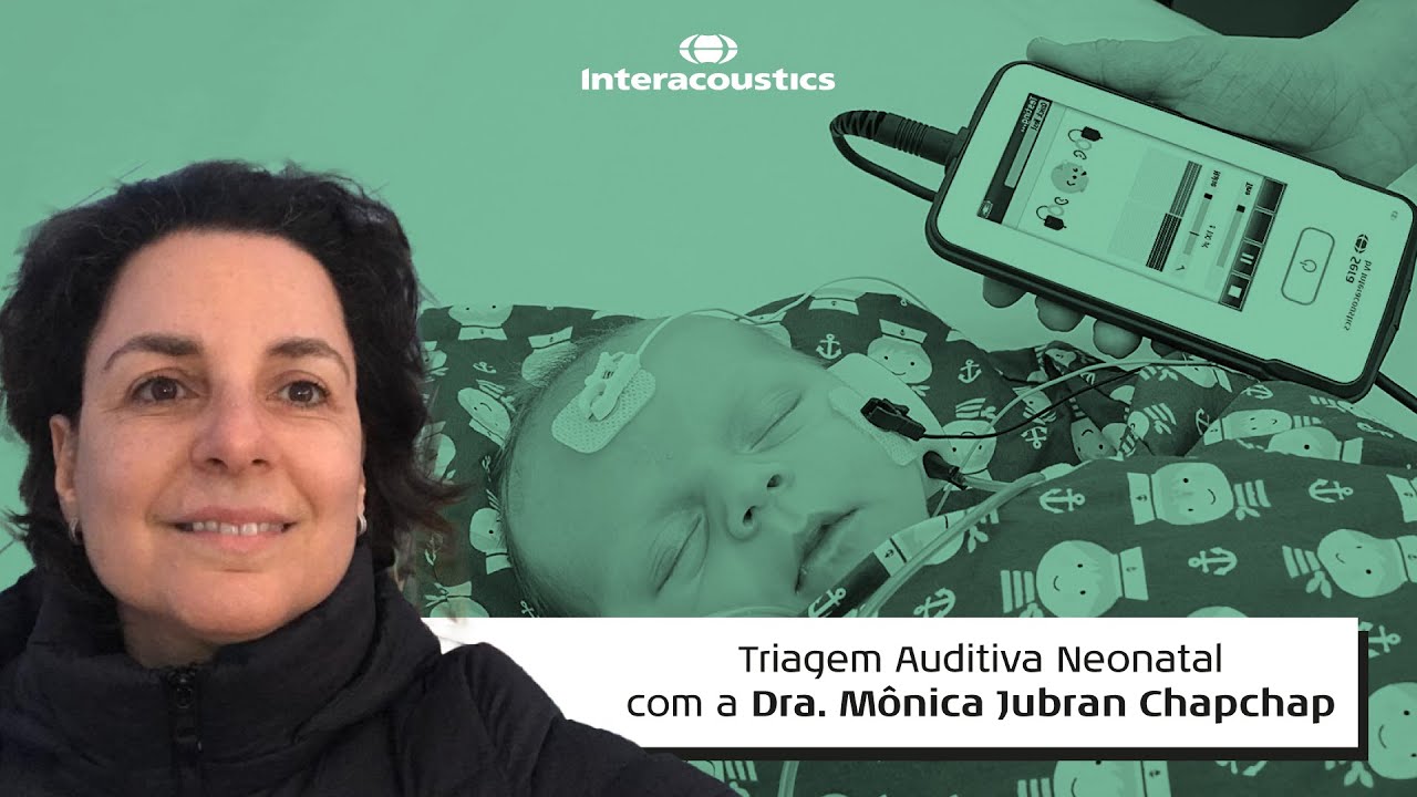 Triagem Auditiva Neonatal - Aula Dra. Mônica Jubran Chapchap