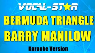 Barry Manilow - Bermuda Triangle (Karaoke Version) with Lyrics HD Vocal-Star Karaoke