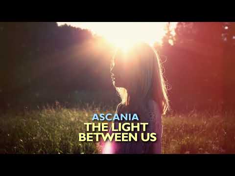 Ascania - The Light Between Us (Preview)
