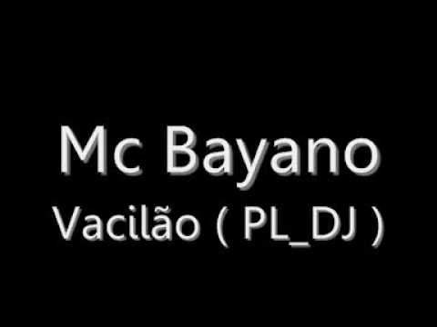 Mc Bayano - Vacilão PL DJ