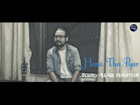 Hona Tha Pyar - Bol | Sound Village Rendition | Cover by Satyam Khare