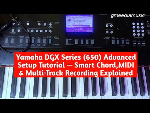 Yamaha DGX Series (650) Advanced Setup Tutorial — Smart Chord, MIDI & Multi-Track Recording