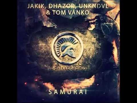 Jakik, DHAZOR, UNKNDVL & Tom Vanko - Samurai (Original Mix)