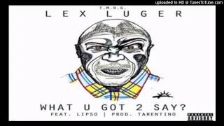 LEX LUGER WHAT U GOT 2 SAY INSTRUMENTAL REMAKE - GUTTA BEATZ JUUGIN