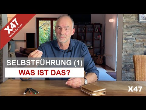 X47 Tutorial | Selbstführung (1): Was ist Selbstführung?