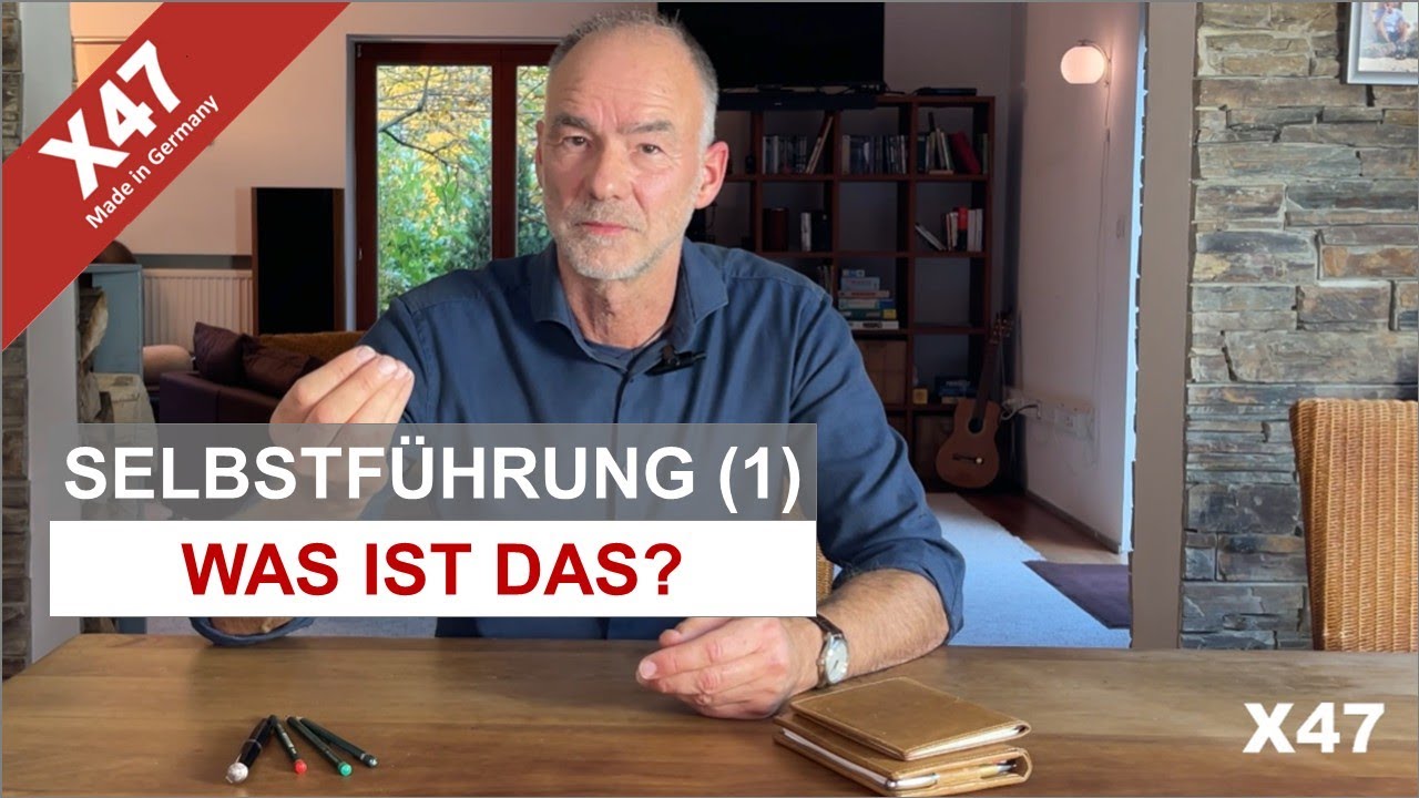 X47 Tutorial | Selbstführung (1): Was ist Selbstführung?