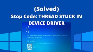 How To Fix The Blue Screen Error Stop Code THREAD STUCK IN DEVICE DRIVER In Windows 10