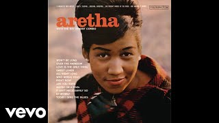 Aretha Franklin - Won't Be Long (Official Audio)