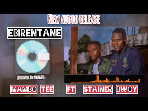 EBIRENTANE_-_MAMBO TEE FT STAINERBWOY (Official Audio)