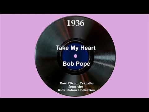 1936 Bob Pope - Take My Heart (Nolan Canova, vocal)