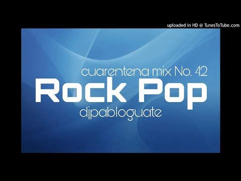 Cuarentena Mix 42 - Rock en español Dj Pablo Guate 2020