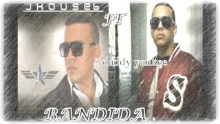 daddy yankee FT. jhouseb Bandida 2016  nuevo