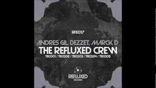 Andres Gil, Dezzet, Marck D - Trc002 (Original Mix)