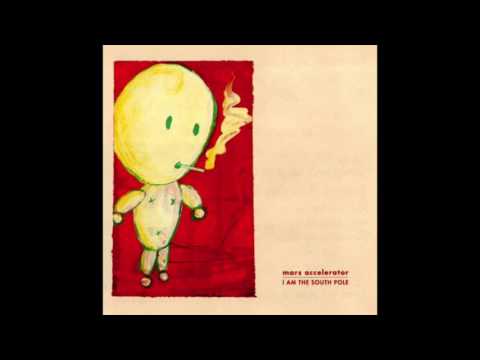 Mars Accelerator - I Am the South Pole (Full Album)