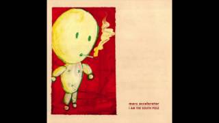 Mars Accelerator - I Am the South Pole (Full Album)