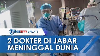 Tenaga Medis Kembali Terserang Covid-19, Dua Dokter Asal Jabar Meninggal setelah Positif Covid-19
