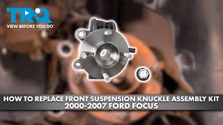 How to Replace Front Suspension Knuckle Assembly Kit 2000-2007 Ford Focus