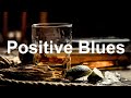 Positive Mood Blues - Happy Jazz and Blues Music for Summer