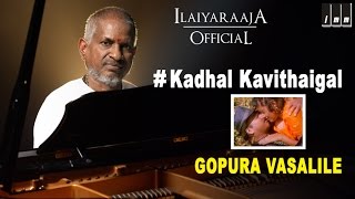 Kadhal Kavithaigal Song  Gopura Vasalile Tamil Mov