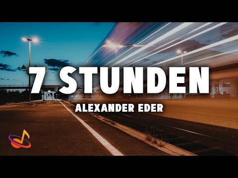 Alexander Eder - 7 Stunden [Lyrics]